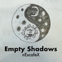 Empty Shadows