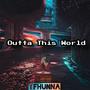 Outta This World (Explicit)