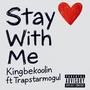 Stay with Me (feat. TrapStarMogul) [Explicit]