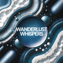 Wanderlust Whispers
