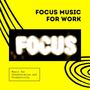 Focus Music for Work: Music for Concentration and Productivity