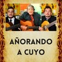 Añorado a Cuyo (feat. Elio Murua)