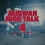 Jugg Talk 4 (Explicit)