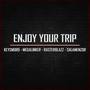 Enjoy Your Trip