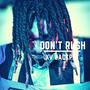 I Dont Rush (Explicit)