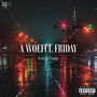 A Woeful Friday (Explicit)