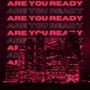 Are You Ready