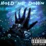 Hold Me Down