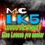 Louco de Whisky e Elas Loucas pra Sentar (Explicit)