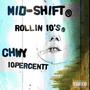 MID SHIFT / ROLLIN 10's (Explicit)