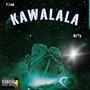 KAWALALA (feat. YASE) [Explicit]