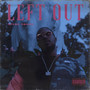 Left Out (Explicit)