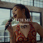 With Me (Live Performance)