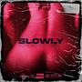 SLOWLY (feat. Ice club) [Explicit]