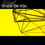 Stuck On You (Explicit)