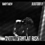 Putting **** At Risk (feat. jujutoofly) [Explicit]