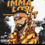 Imma lose it (Explicit)