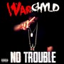 No Trouble (Explicit)