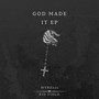 GOD MADE IT EP (Explicit)