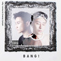 Bang! feat Villy Vonka 单曲