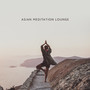 Asian Meditation Lounge: 2019 New Age Ambient & Nature Music Perfect for Yoga Sessions & Deep Relaxation