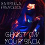 Ghost On Your Back