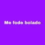 Me Fode Bolado (Remix) [Explicit]