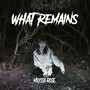 What Remains