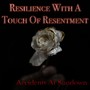 Resilience With A Touch Of Resentment (feat. David Salchak, Zach Pachella & Anna McClellan)