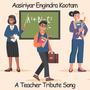 Aasiriyar Engindra Kotam (A Teacher Tribute Song)