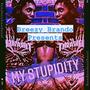 My Stupidity (Explicit)