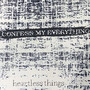 Confess My Everything (demo)