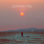 Leaving You