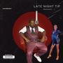 Late Night Tip (Explicit)