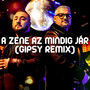 A zene az mindig ját (Gipsy Remix) [Explicit]