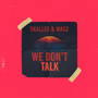 We Don't Talk