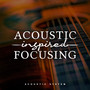 Acoustic Inspired Focusing