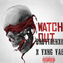 Watch Out (feat. BabyTrenxh) [Explicit]