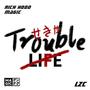 Trouble LIFE