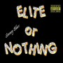 Elite or Nothing (Explicit)