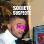 Société suspecte (Explicit)