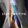 Stay Positive  (Breakbeat Mix( Radio Edit))