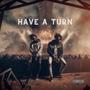 Have A Turn (Explicit)