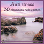 Anti stress - 30 chansons relaxantes: Musique naturelle pour la détente, Collection de méditation et de relaxation, Positions de yoga