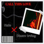 call this love (feat. Diner0 Irving)