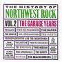 The History of Northwest Rock, Vol 2 - The Garage Years