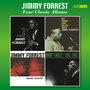 Four Classic Albums (Out of the Forrest / Sit Down and Relax with Jimmy Forrest / Most Much / Soul Street) [Remastered]