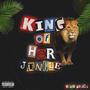 King of Her Jungle (Explicit)