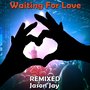 Waiting for Love (Remixed)