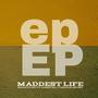 Maddest Life E.P (Explicit)